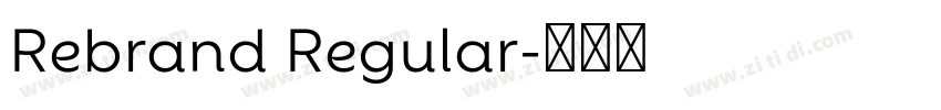 Rebrand Regular字体转换 Rebrand Regular字体转换